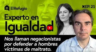 El PSOE ataca a los hombres maltratados, con Experto en Igualdad - El Refugio EP. 21